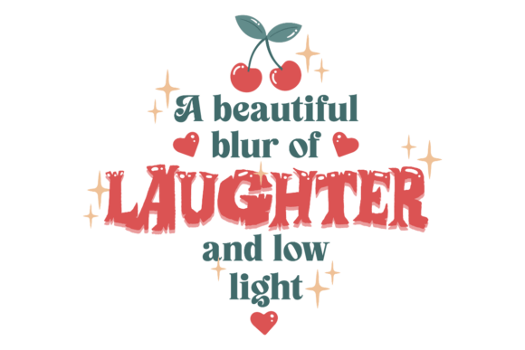 A Beautiful Blur of Laughter Graphics for Crafts