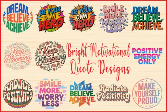 Bright Motivational Quote Designs for Graphics and Crafts