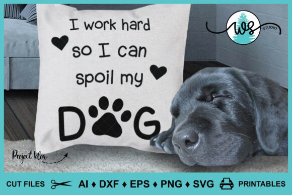 Dog Logo Work Hard Spoil My Dog SVG for Crafts and Graphics